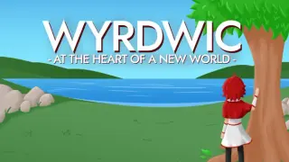 Wyrdwic: At the Heart of a New World