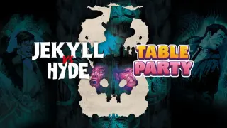 Table Party - Jekyll vs Hyde