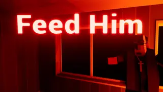 Feed Him