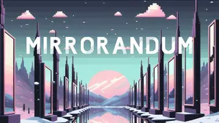 Mirrorandum