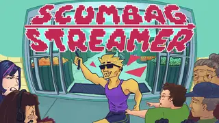 Scumbag Streamer