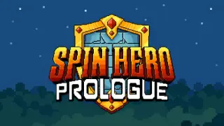 Spin Hero: Prologue