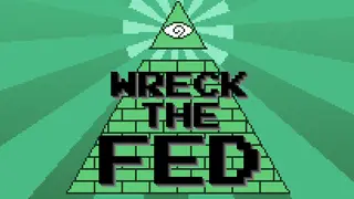 Wreck the Fed