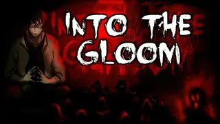 Into The Gloom