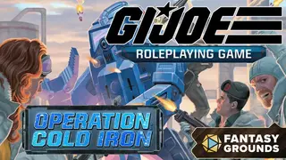 Fantasy Grounds - G.I. JOE Roleplaying Game Operation Cold Iron Adventure