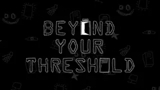 Beyond Your Threshold