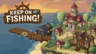Keep on Fishing!