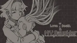 Love, Death & My Daughter