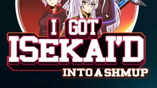 I Got Isekai’d into a Shmup - Switch
