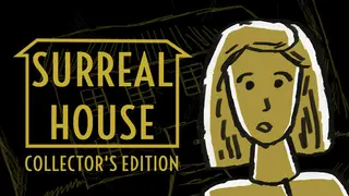 Surreal House Collector's Edition