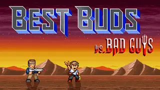 Best Buds vs Bad Guys