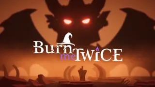 Burn Me Twice