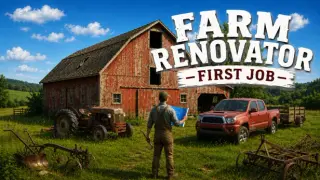 Farm Renovator: First Job