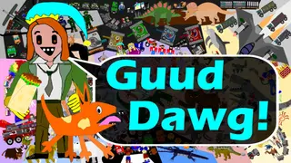 Guud Dawg!