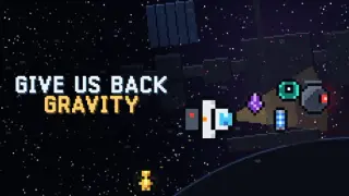 Give Us Back Gravity