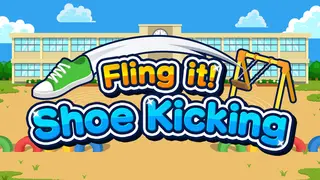 Fling it! Shoe Kicking