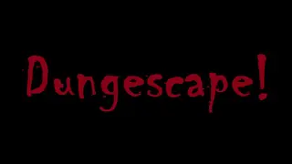 Dungescape!