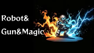 Robot&Gun&Magic