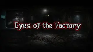 Eyes Of The Factory