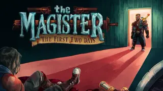 The Magister - The First Two Days