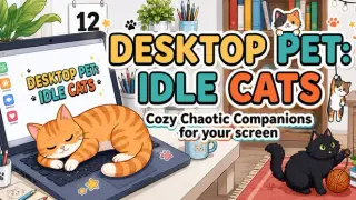 Desktop Pet: Idle Cats Cozy Chaotic Companions for your screen