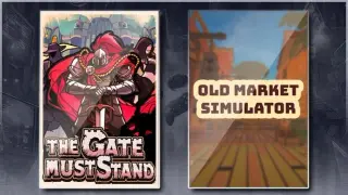 The Gate Must Stand & Old Market Simulator
