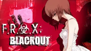 F.R.A.X: BLACKOUT