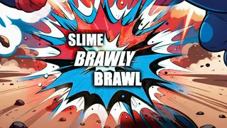 Slime Brawly Brawl