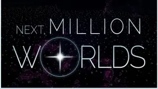 Next, Million Worlds