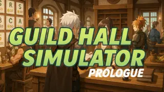 Guild Hall Simulator: Prologue