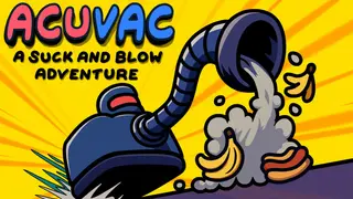 ACUVAC: A Suck and Blow Adventure