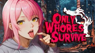 Only Whores Survive π