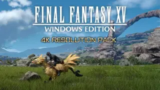 FFXV Windows EDITION 4K Resolution Pack