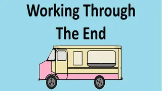 Working Through The End