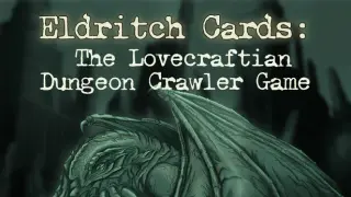 Eldritch Cards: The Lovecraftian Dungeon Crawler Game