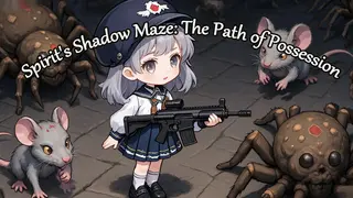 Spirit's Shadow Maze: The Path of Possession
