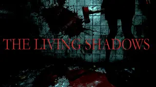 The Living Shadows
