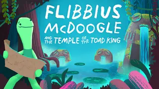 Flibbius McDoogle and the Temple of the Toad King