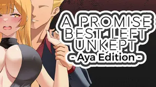 A Promise Best Left Unkept - Aya