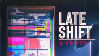 Late Shift