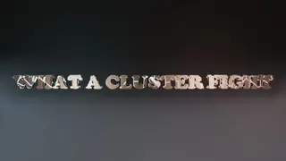 What a Cluster Fight