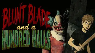 Blunt Blade and a Hundred Halls