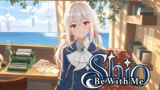 Shio: Be With Me