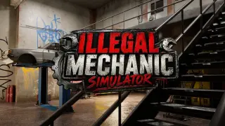 Illegal Mechanic Simulator