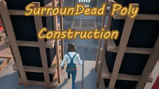 SurrounDead Poly Construction