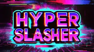 Hyper Slasher