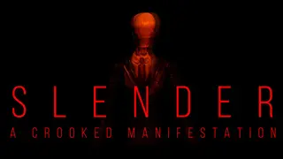 Slender - A Crooked Manifestation