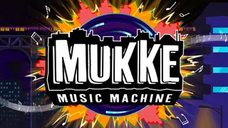 MUKKE: Music Machine