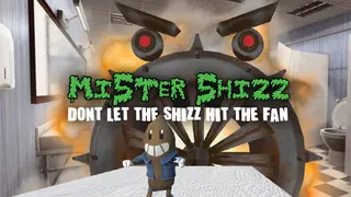 Mister Shizz: Don't Let The Shizz Hit The Fan!