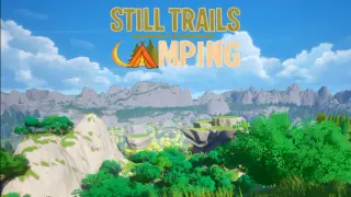 Still Trails: Camping